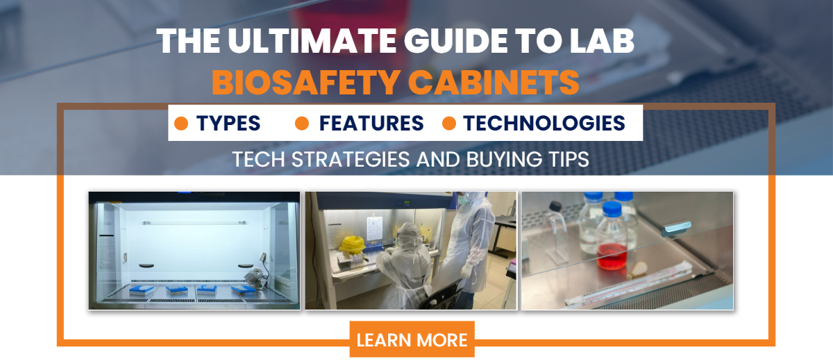 The Ultimate Guide to Laboratory Biosafety Cabinets 