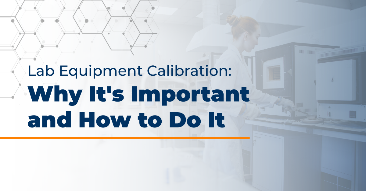 Lab Equipment Calibration: Understanding Its Importance (and How to Do It)